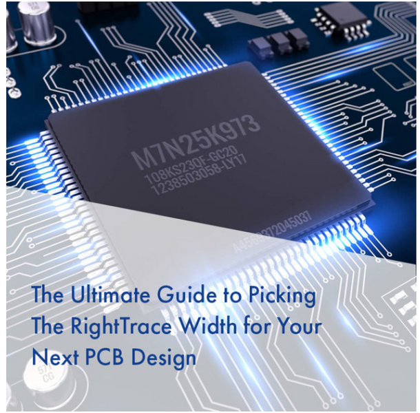 The Ultimate Guide to Picking The Right PCB Trace Width